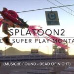 疾走感あふれるキル集 ~Splatoon2 Kill & Super Play Montage~