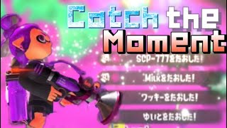 スプラトゥーン2キル集×Catch The Moment