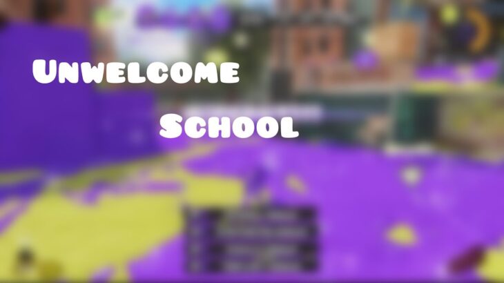 【Unwelcome School】Splatoonキル集